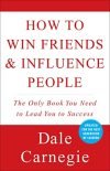 How To Win Friends And Influence People (Dale Carnegie Books)